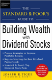 Standard and Poor’s Guide to Building Wealth with Dividend Stocks