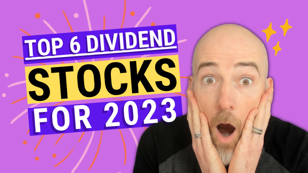 Top 6 Stocks for 2023 The Dividend Guy Blog
